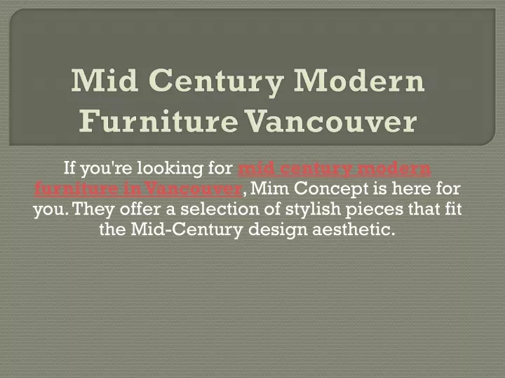 if you re looking for mid century modern
