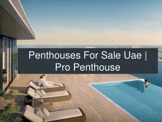 Penthouse for Sale UAE | Pro Penthouse