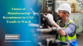 future of manufacturing recruitment in uae trends