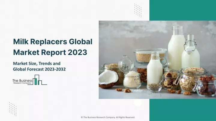 milk replacers global market report 2023