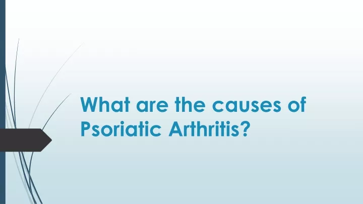what are the causes of psoriatic arthritis