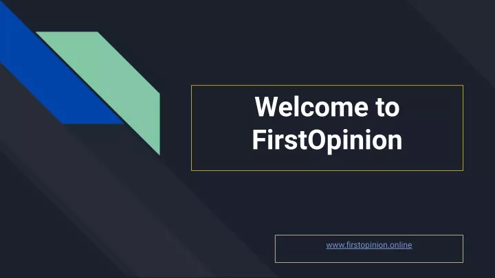 welcome to firstopinion