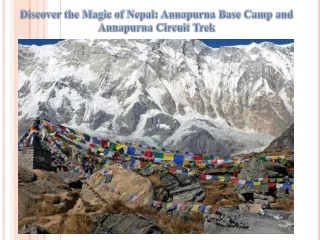 Discover the Magic of Nepal Annapurna Base Camp and Annapurna Circuit Trek