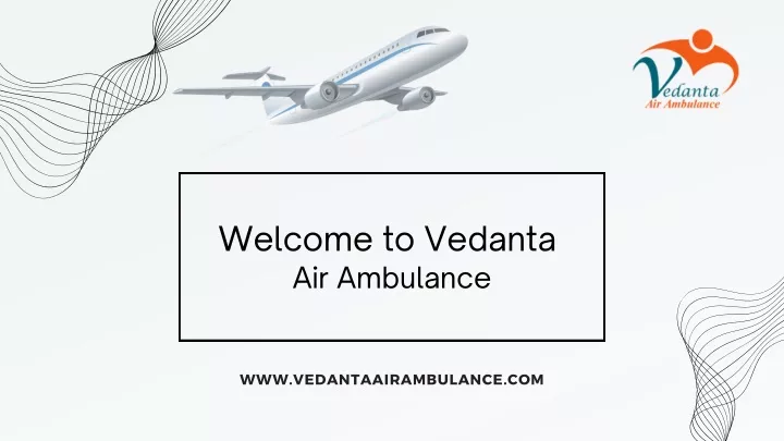 welcome to vedanta air ambulance