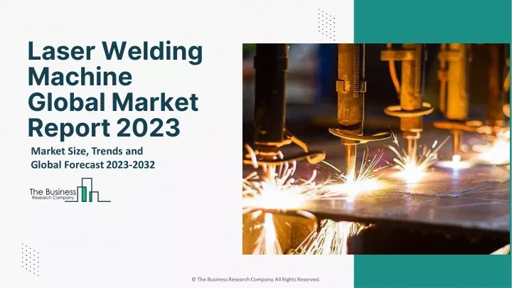 laser welding machine global market report 2023