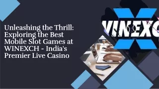 Best Slot Games for Mobile at WINEXCH - Top-Rated Live Casino in India