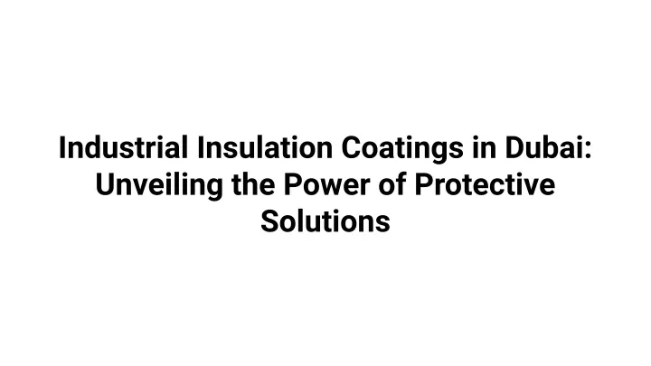 industrial insulation coatings in dubai unveiling