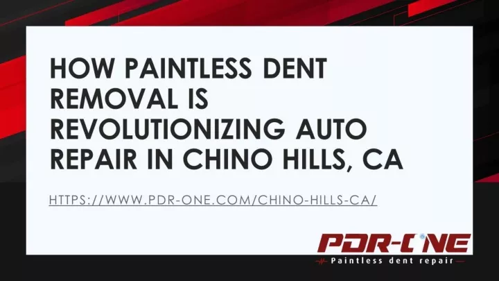 how paintless dent removal is revolutionizing auto repair in chino hills ca