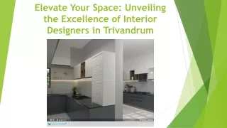 Elevate Your Space: Unveiling the Excellence of Interior Designers in Trivandrum