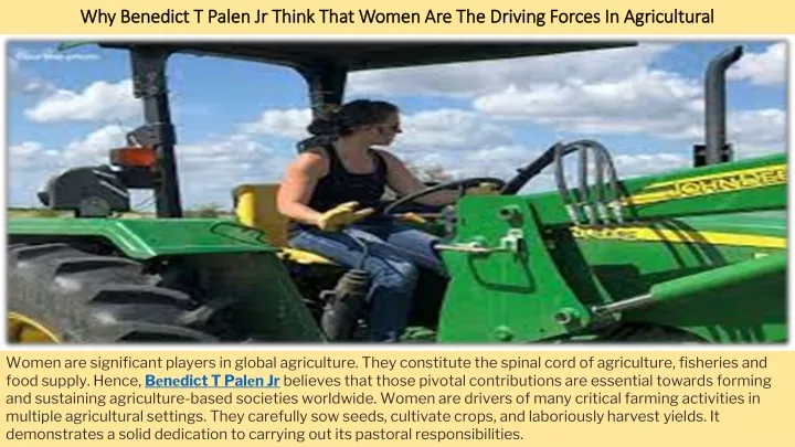 why benedict t palen jr think that women are the driving forces in agricultural