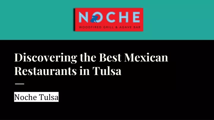 discovering the best mexican restaurants in tulsa