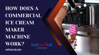 How Does a Commercial Ice Cream Maker Machine Work