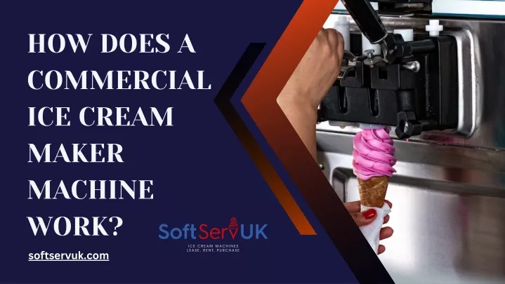 how does a commercial ice cream maker machine work