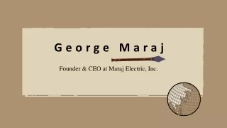 George Maraj - An Inspired and Ambitious Leader