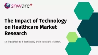 The Impact of Technology on Healthcare Market Research
