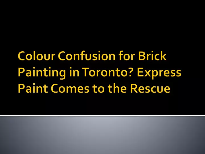 colour confusion for brick painting in toronto express paint comes to the rescue
