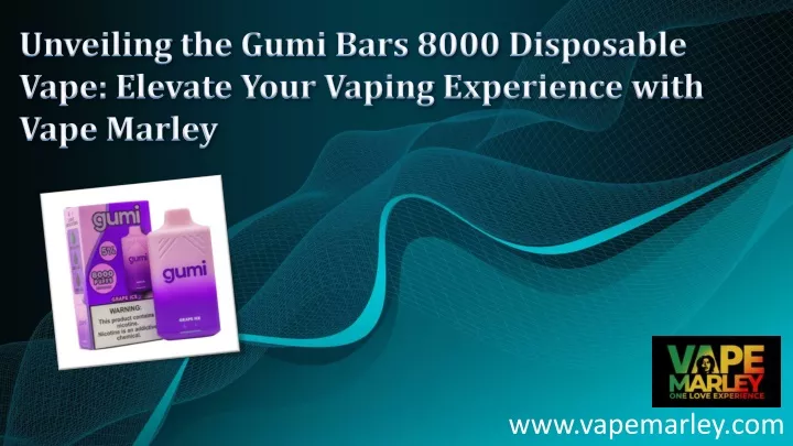 unveiling the gumi bars 8000 disposable vape elevate your vaping experience with vape marley