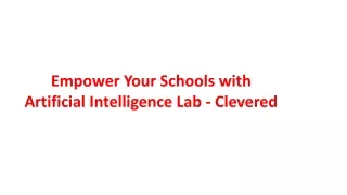 Empower Your Schools with Artificial Intelligence Lab - Clevered