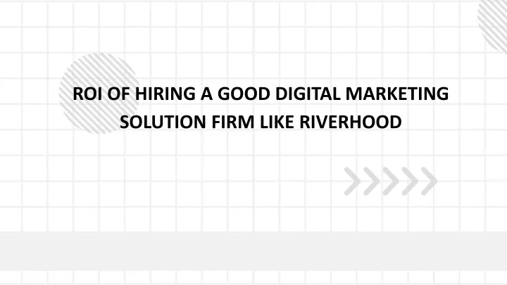 roi of hiring a good digital marketing solution