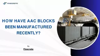 How Have AAC Blocks Been Manufactured Recently?