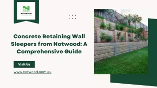 Concrete Retaining Wall Sleepers from Notwood A Comprehensive Guide