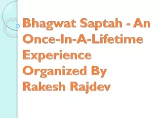 Bhagwat Saptah - An Once-In-A-Lifetime Experience Organized By Rakesh Rajdev