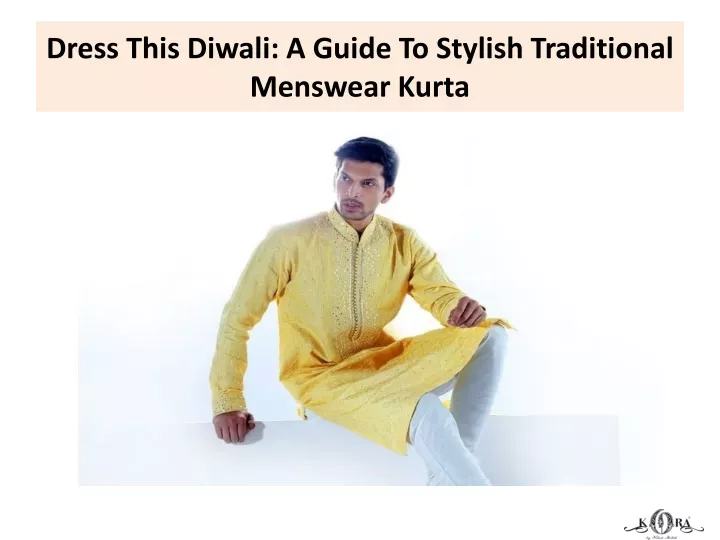 dress this diwali a guide to stylish traditional menswear kurta
