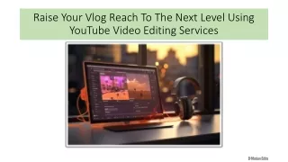 raise your vlog reach to the next level using youtube video editing services