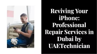 Reviving Your iPhone: Professional Repair Services in Dubai by UAETechnician