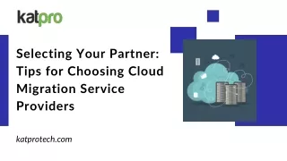 Selecting Your Partner Tips for Choosing Cloud Migration Service Providers