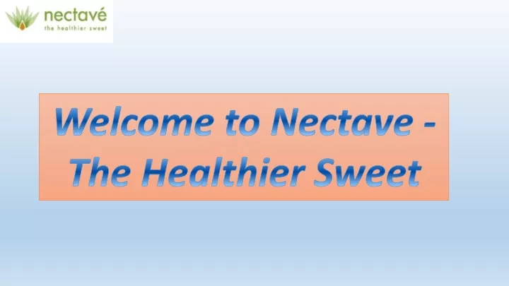 welcome to nectave the healthier sweet
