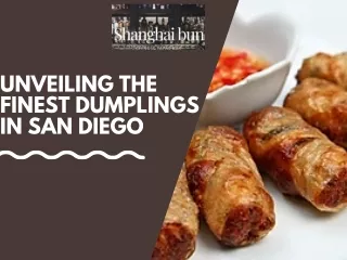 Unveiling the finest Dumplings in San Diego