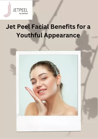 JetPeel Facial Benefits For a Youthful Appearance