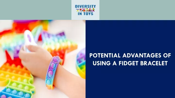 potential advantages of using a fidget bracelet