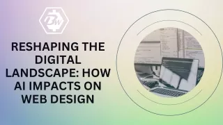 Reshaping the Digital Landscape: How AI Impacts On Web Design