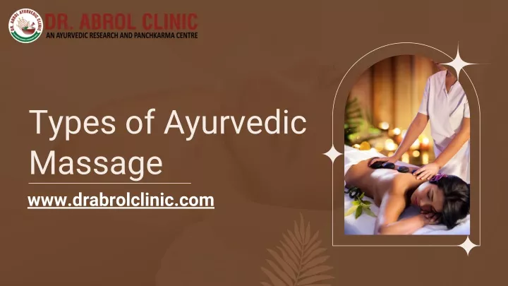 types of ayurvedic massage www drabrolclinic com