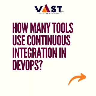 How many tools use Continuous integration in Devops- VaST ITES INC.