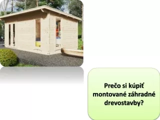 Kde sa dajú kúpiť montované záhradné drevostavby?