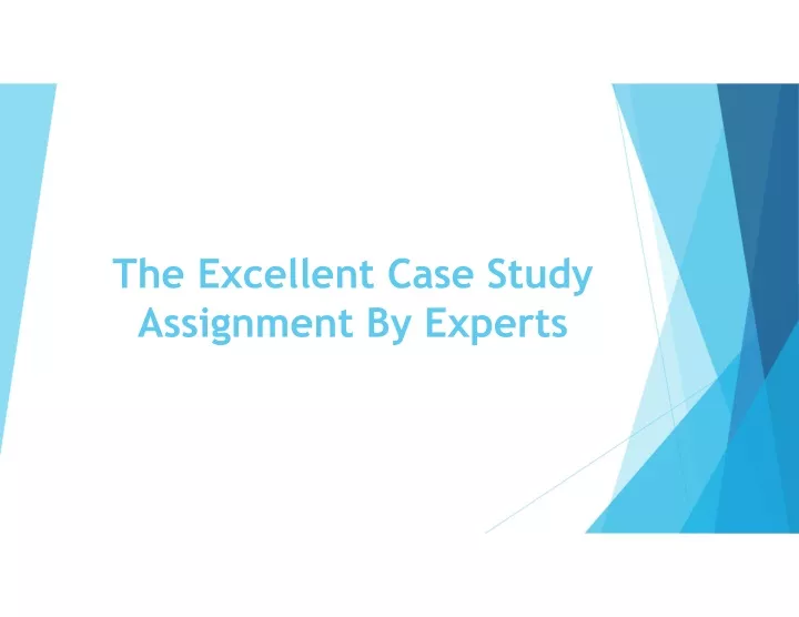 the excellent case study assignment by experts