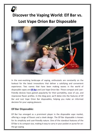 Discover the Vaping World Elf Bar vs. Lost Vape Orion Bar Disposable