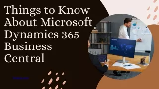 Things to Know About Microsoft Dynamics 365 Business Central
