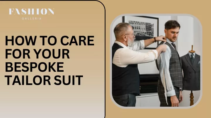 how to care for your bespoke tailor suit