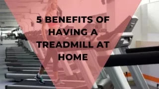 5 Benefits of Having a Treadmill at Home