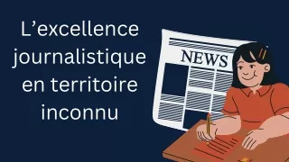 Louis Pierre Lafortune | L’excellence journalistique en territoire inconnu