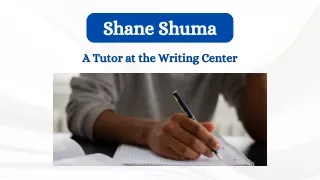 Shane Shuma - A Tutor at the Writing Center