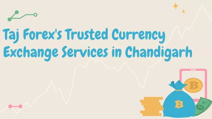 taj forex s trusted currency exchange services in chandigarh