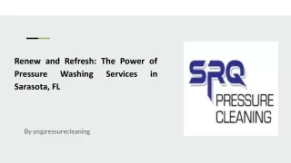 Renew and Refresh_ The Power of Pressure Washing Services in Sarasota, FL.pptx