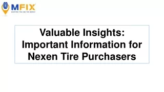 Valuable Insights Important Information for Nexen Tire Purchasers