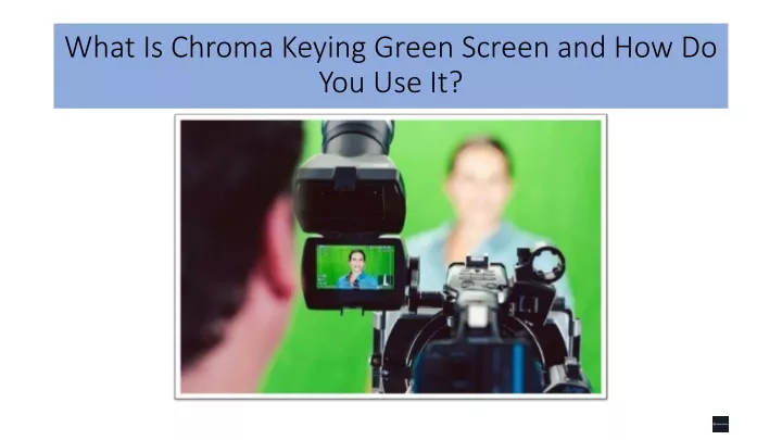 what is chroma keying green screen and how do you use it