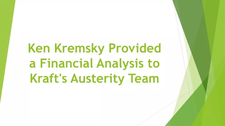 ken kremsky provided a financial analysis to kraft s austerity team